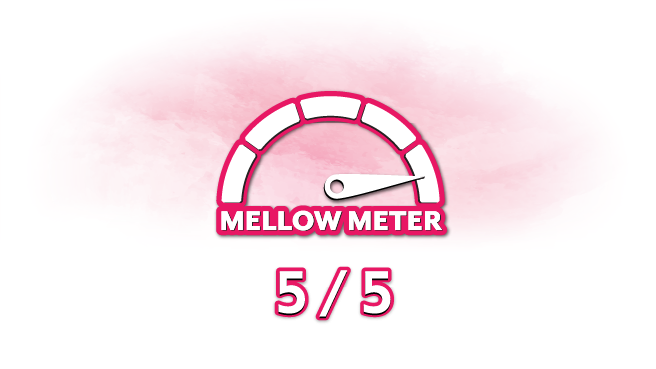 A graphic of a gauge labeled "Mellow Meter" showing full measurement at 5/5. The needle points to the maximum level on a pink background.