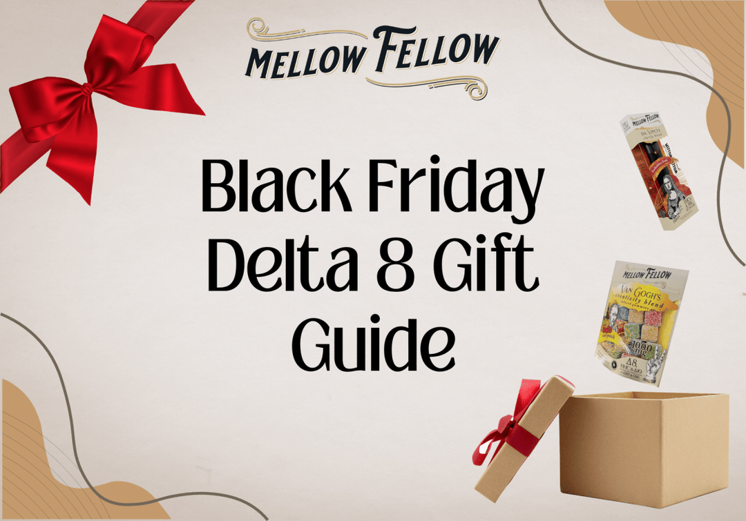 Black Friday Delta 8 Bundles Gift Guide - Mellow Fellow