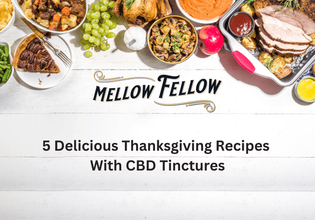 Thanksgiving Recipes With CBD Tinctures - Mellow Fellow