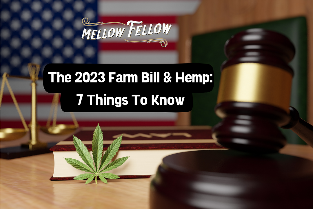 The 2023 Farm Bill & Hemp: 7 Things To Know
