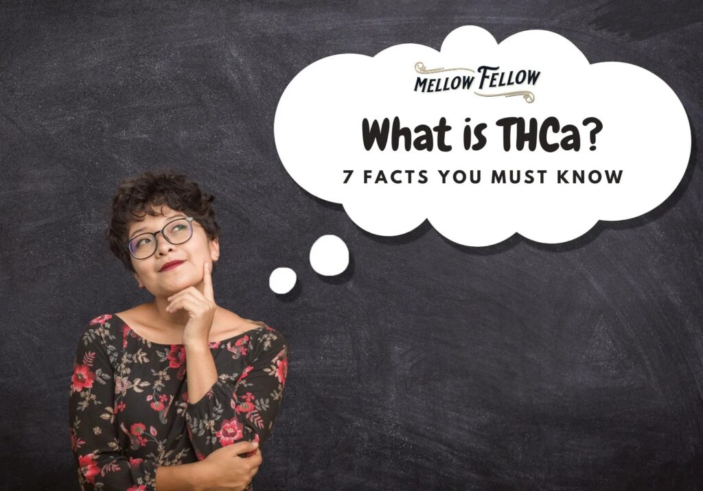 What Is THCa? 7 Facts You Must Know - Mellow Fellow