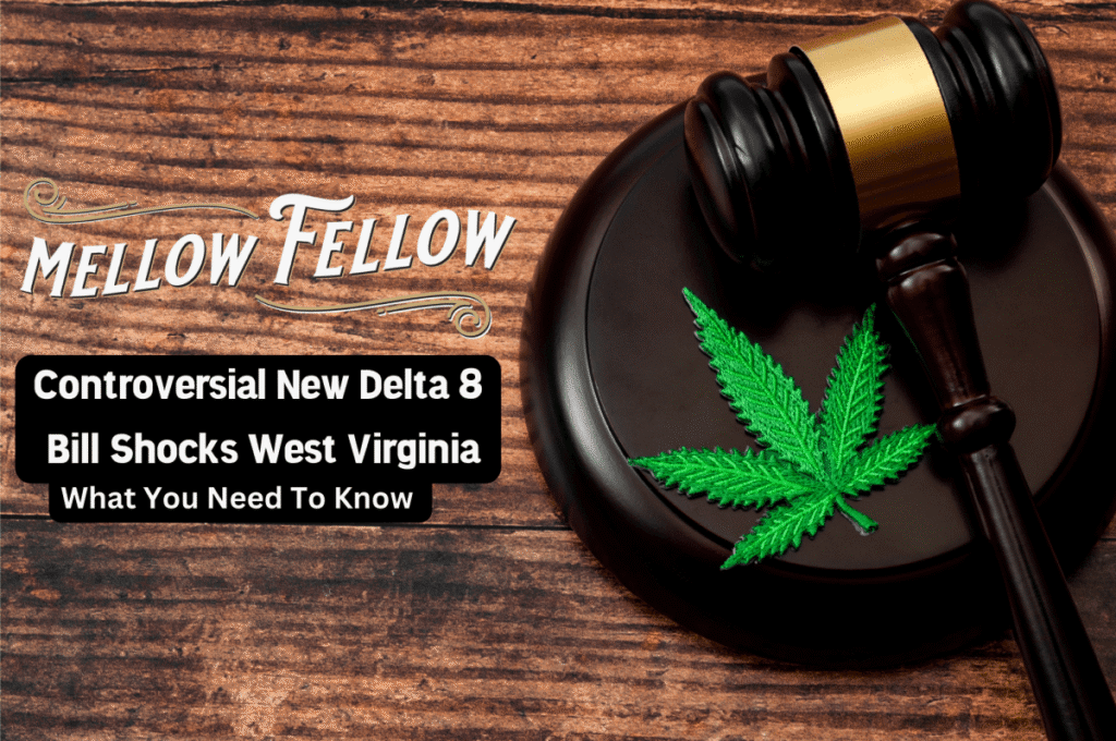 Is Delta 8 Legal in WV in 2025? - Mellow Fellow