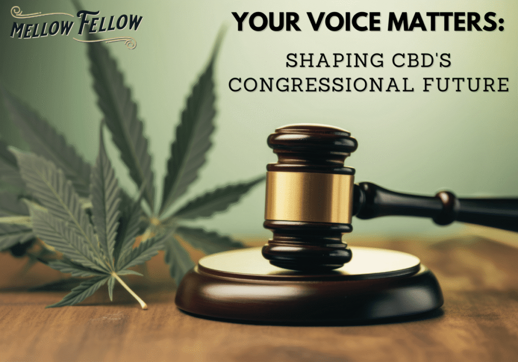 Your Voice Matters: Shaping CBD’s Congressional Future - Mellow Fellow