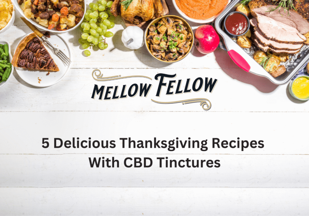 Thanksgiving Recipes With CBD Tinctures - Mellow Fellow