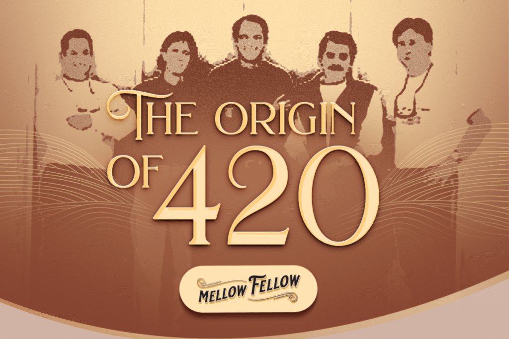 The Revised Origin and History of 420 - Mellow Fellow